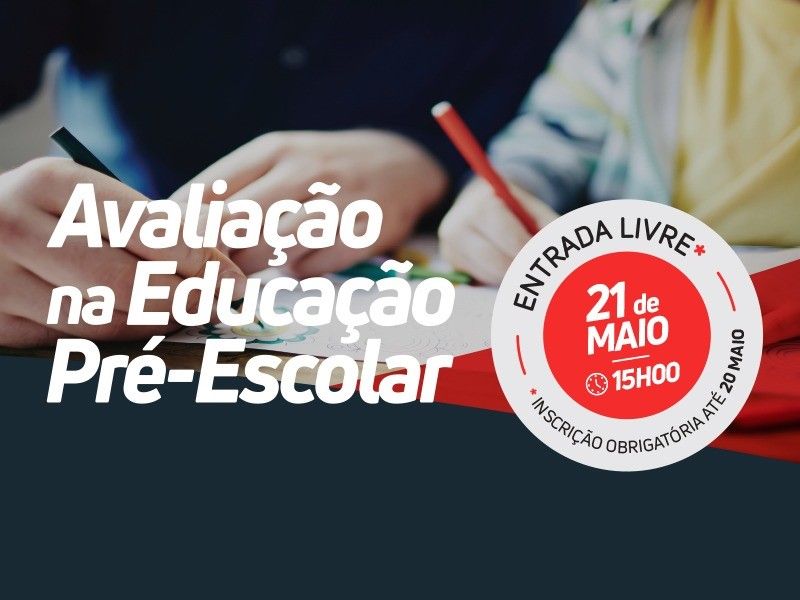 Seminário "Avaliação na Educação Pré-Escolar " com transmissão em direto no canal de Youtube do ISCE